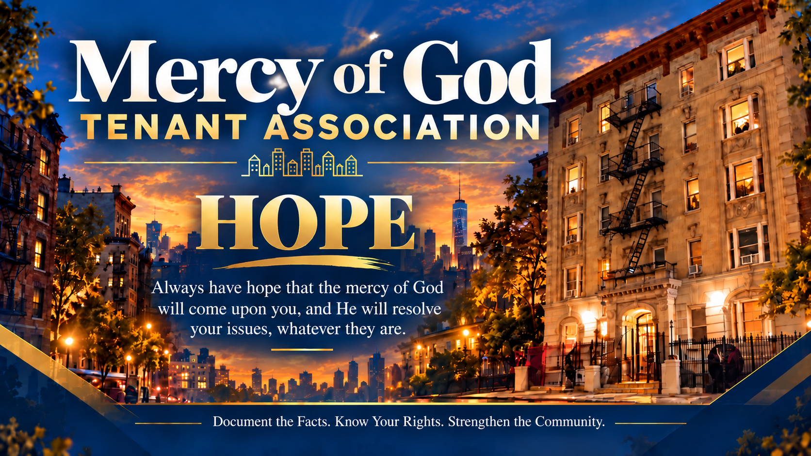 Mercy of God Tenant Association — HOPE. Always have hope that the mercy of God will come upon you, and He will resolve your issues, whatever they are.